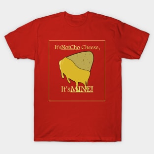 NotCho Cheese T-Shirt